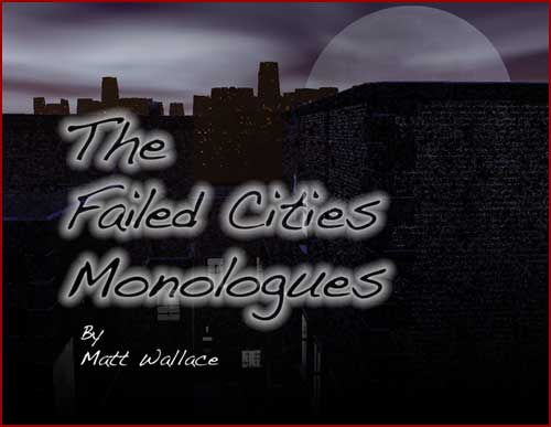The Failed Cities Monologues